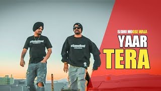 Yaar Tera - Sidhu Moose Wala Full Song Bohemia Latest Punjabi Songs 2019