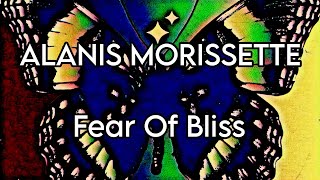 Watch Alanis Morissette Fear Of Bliss video
