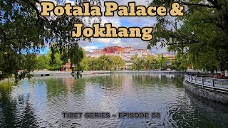 Tibet Ep 08 -Lhasas Majestic Potala Palace Climb And Jokhang Temple Sacred Journey Unveiled