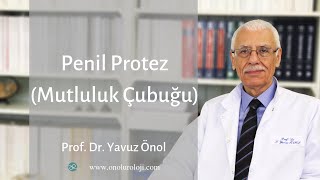 Penil Protez Nedir? Penil Protez Nasıl Kullanılır? Penil Protez Ameliyatı - Prof