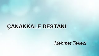 ÇANAKKALE DESTANI - Mehmet Tekeci