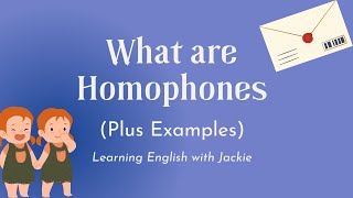 Homophones And Top Examples For English Learners What Are Homophones?