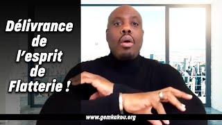 Délivrance de l'esprit de flatterie !