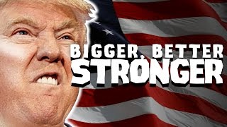 Donald Trump - Bigger Better Stronger (Remix)