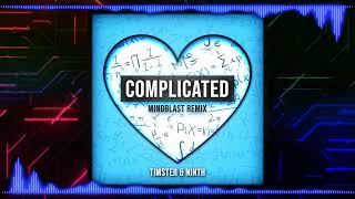 Timster & Ninth - Complicated (Mindblast Remix)