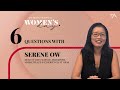 6 Questions With Serene Ow