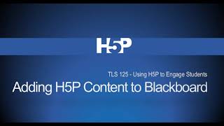 Adding H5P Content To Blackboard