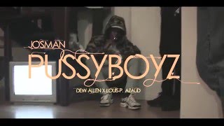 Watch Josman Pussyboyz video