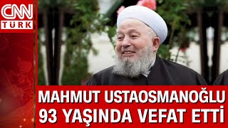 İsmailağa Cemaati lideri Mahmut Ustaosmanoğlu vefat etti! Cenazesi Fatih Camii'n