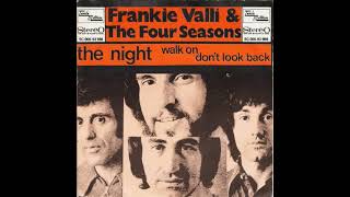 Watch Frankie Valli  The Four Seasons Walk On Dont Look Back video