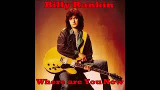 Watch Billy Rankin Where Are You Now video