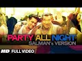 Exclusive: Party All Night Salman's Version from Kick | Salman Khan, Mithoon Chakraborty