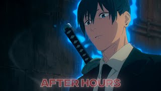 Aki - After Hours💫 [Edit/AMV] !