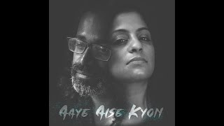 Aaye Aise Kyon