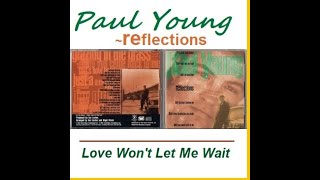 Watch Paul Young Love Wont Let Me Wait video