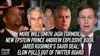 More Will Smith Jada Turmoil, New Epstein Prince Andrew Explosive Book, Jared Kushner's Saudi Deal