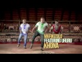 Official MAFIKIZOLO ft Uhuru KHONA