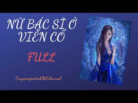 NƯ BÁC SĨ Ở VIỄN CỔ FULL -XUYÊN KHÔNG, VIỄN CỔ