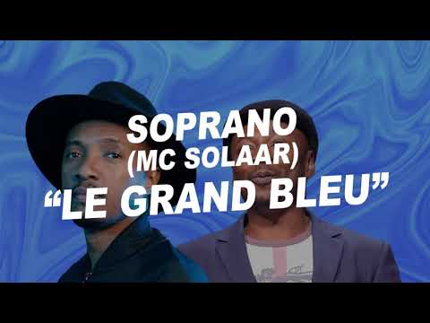 Soprano Feat Mc Solaar - Grand Bleu Paroles