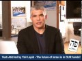 Yesh Atid led by Yair Lapid - the future is in OUR hands!