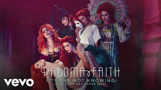 Paloma Faith - It's The Not Knowing (Live From Bbc Proms 2014) [Official Audio]