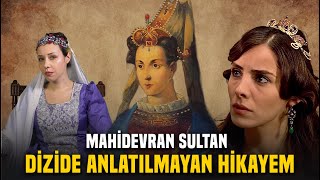 Mahidevran Sultan Kendi Hikayesini Anlattı: \