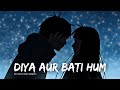 Diya Aur Baati Hum | Slowed + Reverbed | Sandhya & Sooraj's Love Theme