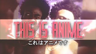 This Is Anime Meme Remix Childish Gambino Amv This Is Anime Meme Remix Childish Gambino Amv