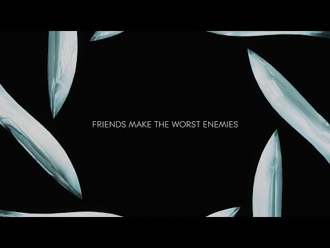 Friends Make The Worst Enemies Video