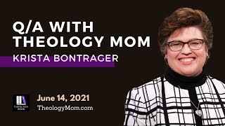 Q & A with Theology Mom!