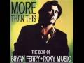 Roxy Music - More Than This (High Audio Quality)