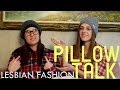 Lesbian Fashion - Pillow Talk