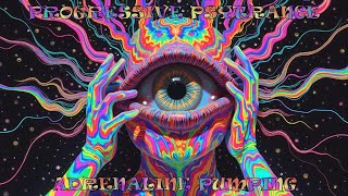 Progressive Psytrance - Adrenaline Pumping
