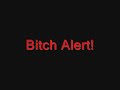 Bitch Alert