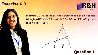 In figure , E is a point on side CB produced of an isosceles triangle ABC |Q11 Exercise 6.3 class 10