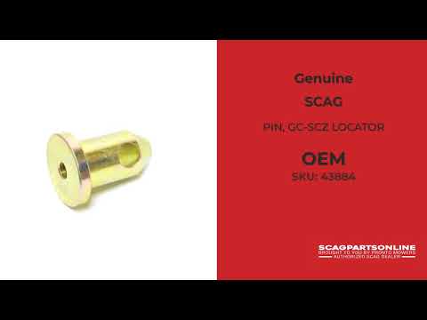 43884 Scag - PIN, GC-SCZ LOCATOR 43884 Scag - PIN, GC-SCZ LOCATOR
