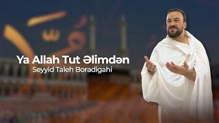Seyyid Taleh - Ya Allah Tut Əlimdən ( Aduio Clip)