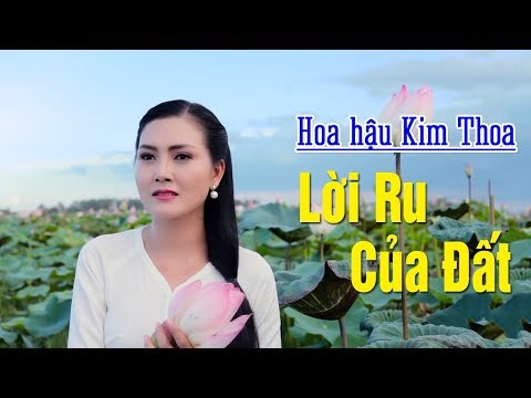 HOA HẬU KIM THOA - LỜI RU CỦA ĐẤT | Hoa Hậu Hát Nhạc Miền Tây Quá Ngọt Ngào MV HD