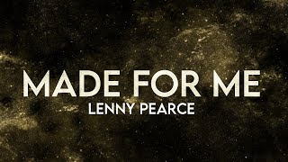 Lenny Pearce - Made For Me (Lyrics) [Extended] Twin Where Have You Been