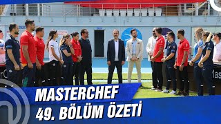 Masterchef Türkiye 49. Bölüm Özeti Özel Gün