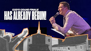 God's Grand Finale Has Already Begun! - Charles Robinette