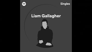 Liam Gallagher - Wonderwall Spotify Singles