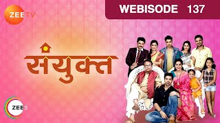 Sanyukt - Hindi Tv Serial - Webisode - 137 - Kiran Kumar, Shubhangi Latkar- Zee Tv