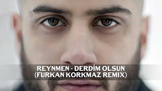 Reynmen - Derdim Olsun (Furkan Korkmaz Remix)