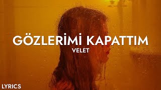 Velet - Gözlerimi Kapattım (Sözleri)