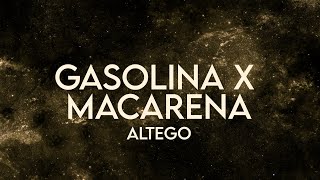 Altego - Gasolina X Macarena (Lyrics) [Extended]
