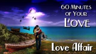 Watch Love Affair 60 Minutes of Your Love video