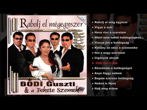 Bódi Guszti és A Fekete Szemek - Rabolj El Mégegyszer (teljes Album)