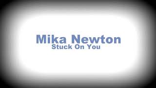 Mika Newton Stuck On You