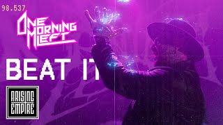 Watch One Morning Left Beat It video